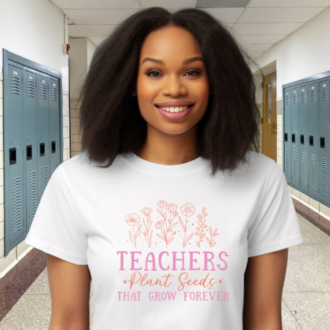 Teachers Plant Seeds T-Shirt