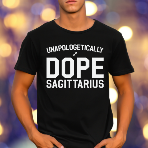 Unapologetically Dope Sagittarius T-Shirt